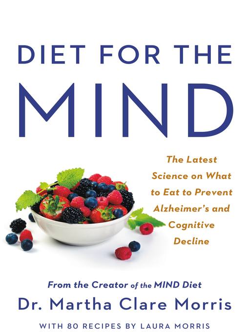 Title details for Diet for the MIND by Dr. Martha Clare Morris - Wait list